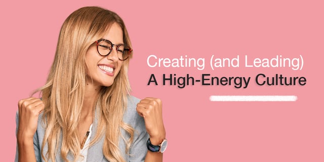 Create a High Energy Culture That Motivates Your Team