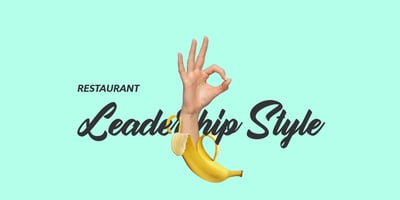 Leadership Styles of Successful Restaurant Owners