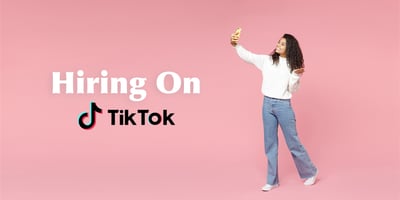 TikTok hiring: How to improve your hiring strategy