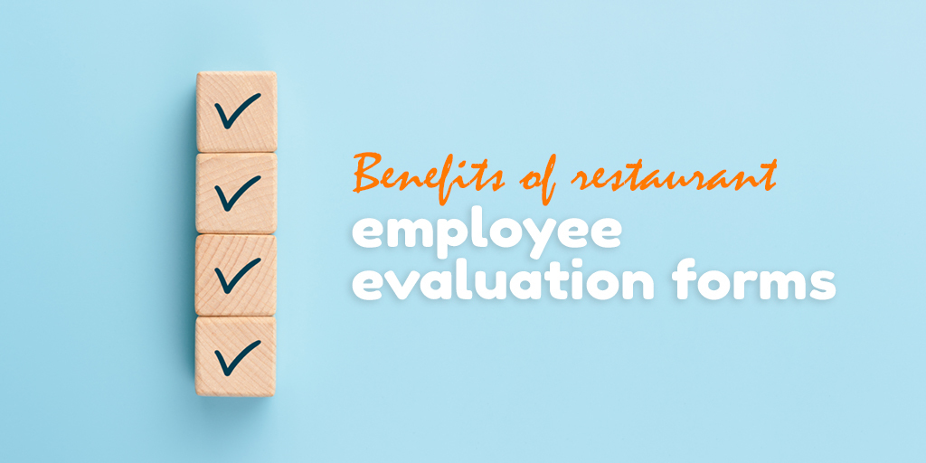 How to create and use a restaurant employee evaluation form
