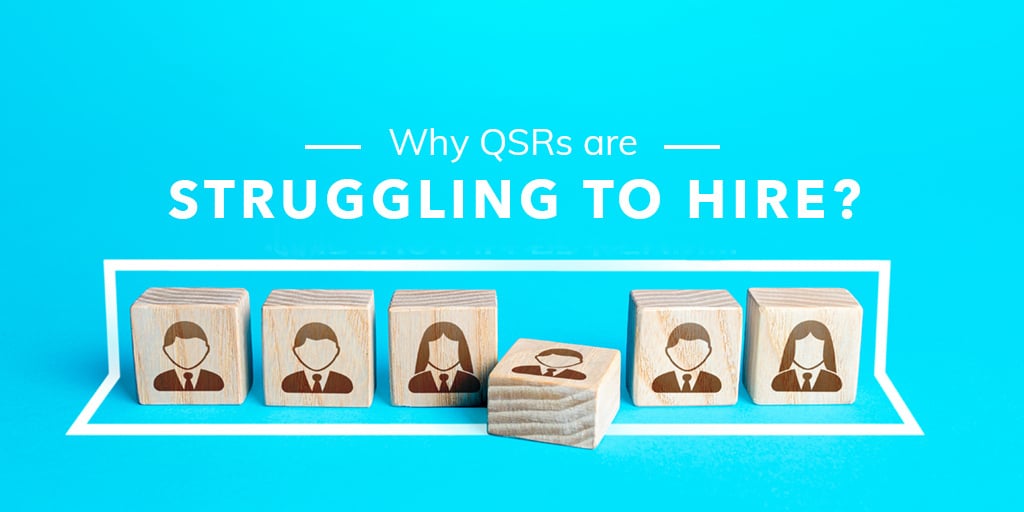 3 reasons why QSRs are struggling to hire
