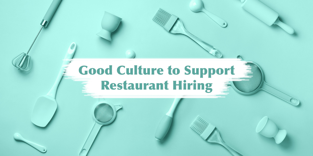 How Culture Can Help Your Restaurant’s Hiring Crisis